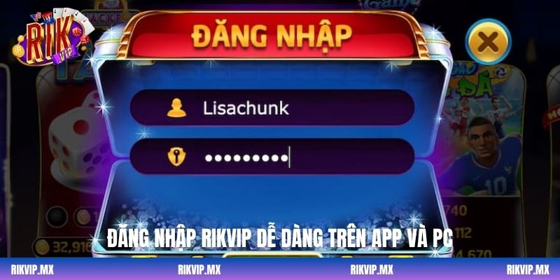 Đăng nhập Rikvip dễ dàng trên app và PC